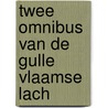 Twee omnibus van de gulle vlaamse lach door Onbekend