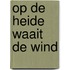 Op de heide waait de wind