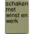 Schaken met winst en werk