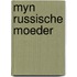 Myn russische moeder