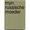 Myn russische moeder door Bosquet