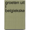 Groeten uit t belgiekske door Ernest Claes