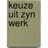 Keuze uit zyn werk