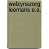 Welzynszorg leemans e.a. by Unknown