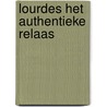 Lourdes het authentieke relaas door Laurentin
