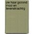 Uw haar gezond mooi en levenskrachtig