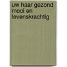 Uw haar gezond mooi en levenskrachtig by Nys