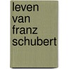 Leven van franz schubert by Pols