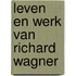 Leven en werk van richard wagner