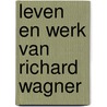 Leven en werk van richard wagner door Pols
