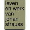 Leven en werk van johan strauss door Pols