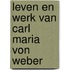 Leven en werk van carl maria von weber