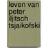 Leven van peter iljitsch tsjaikofski