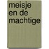 Meisje en de machtige