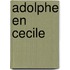 Adolphe en cecile