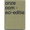Onze Oom - ECI-Editie by Arnon Grunberg