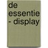 De essentie - display