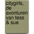Citygirls, De avonturen van Tess & Sue