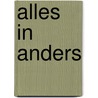 Alles in anders door Victoria Farkas