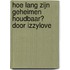 Hoe lang zijn geheimen houdbaar? Door IzzyLove