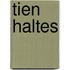 Tien Haltes