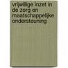 Vrijwillige inzet in de zorg en maatschappelijke ondersteuning door K. Van Vliet