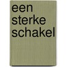 Een sterke schakel door Onbekend
