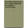 Arbeidsperspectieven van hoger opgeleide vrouwelijke vluchtelingen door R. Lammerts