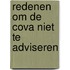 Redenen om de CoVa niet te adviseren