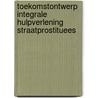 Toekomstontwerp integrale hulpverlening straatprostituees door R. Rijkschroeff