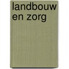 Landbouw en zorg door Onbekend