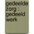 Gedeelde zorg : gedeeld werk