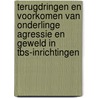 Terugdringen en voorkomen van onderlinge agressie en geweld in tbs-inrichtingen by S. ter Woerds