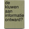 De kluwen aan informatie ontward? by Unknown