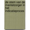 De stem van de mantelzorger in het indicatieproces door K. Vliet