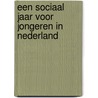 Een sociaal jaar voor jongeren in Nederland door N. Broenink