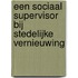 Een Sociaal supervisor bij stedelijke vernieuwing