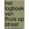 Het logboek van Thuis Op Straat by G.M.R. van Woudenberg