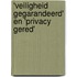 'Veiligheid gegarandeerd' en 'Privacy gered'