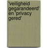 'Veiligheid gegarandeerd' en 'Privacy gered' by S.M.A. Nieborg