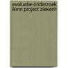 Evaluatie-onderzoek ikmn project ziekenh door Melief