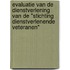 Evaluatie van de dienstverlening van de "Stichting Dienstverlenende Veteranen"
