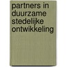 Partners in duurzame stedelijke ontwikkeling door U. Janssen