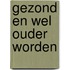 Gezond en wel ouder worden