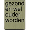 Gezond en wel ouder worden by T. Nederland