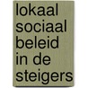 Lokaal sociaal beleid in de steigers by K. Fortuin