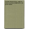 Sociale infrastructuur, regie en ketenverantwoordelijkheid in de grote steden by K. Fortuin
