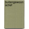 Buitengewoon actief door R. Lamments
