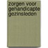Zorgen voor gehandicapte gezinsleden