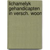 Lichamelyk gehandicapten in versch. woon door Gorter